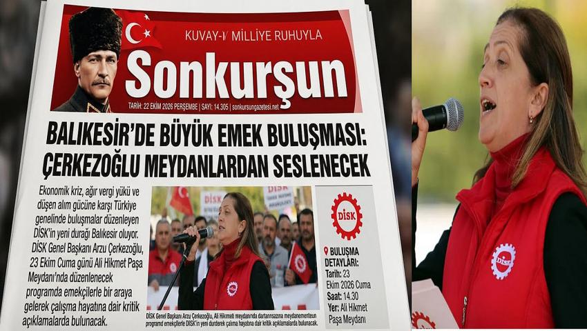 Balıkesir'de Büyük Emek Buluşması: Çerkezoğlu Meydanlardan Seslenecek