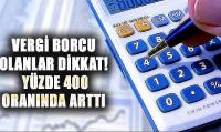 Vergi borcu olanlar dikkat!