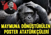 Maymuna dönüştürülen poster Atatürkçüleri