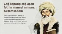 İstanbul'un manevi fatihi: Akşemseddin